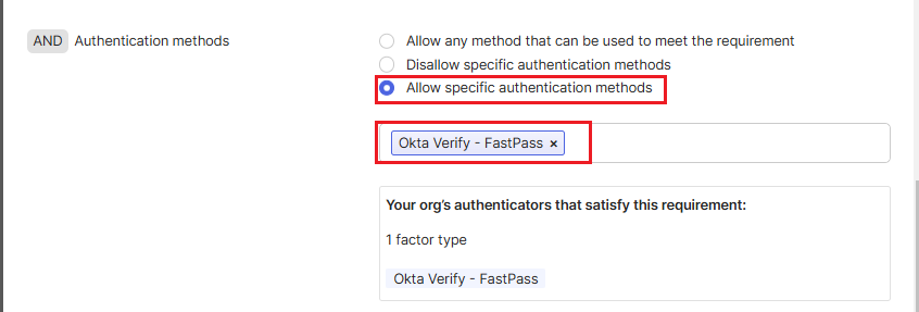 Allow specific authentication methods: Okta Verify - FastPass