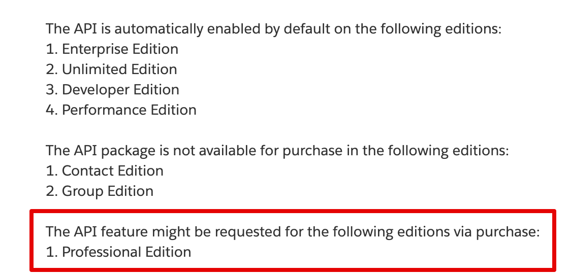 The API is automatically enabled by default on the following editions