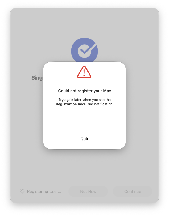 Could not register your Mac, try again later when you see the 'registration required' notification.